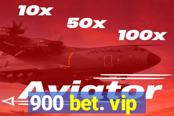 900 bet. vip